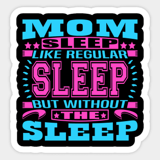 Mom Sleep Like Regular Sleep Typography Blue Pink Text Sticker